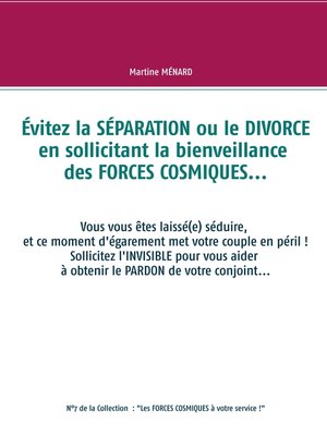 cover image of Évitez la SÉPARATION ou le DIVORCE en sollicitant la bienveillance des FORCES COSMIQUES...